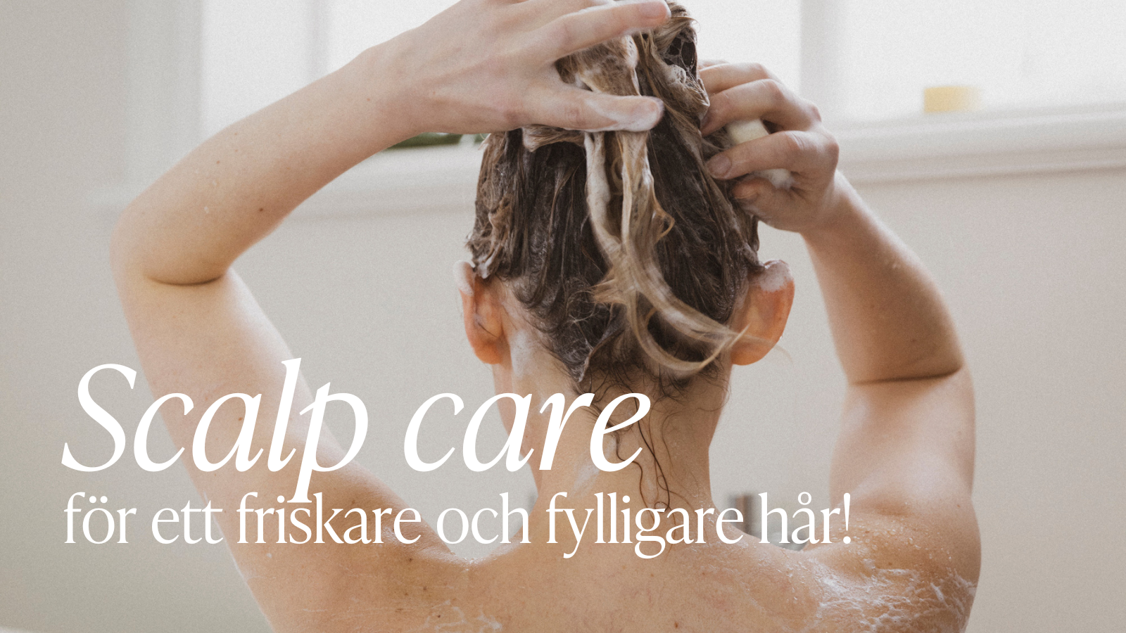Scalp care för ett friskare och fylligare hår!