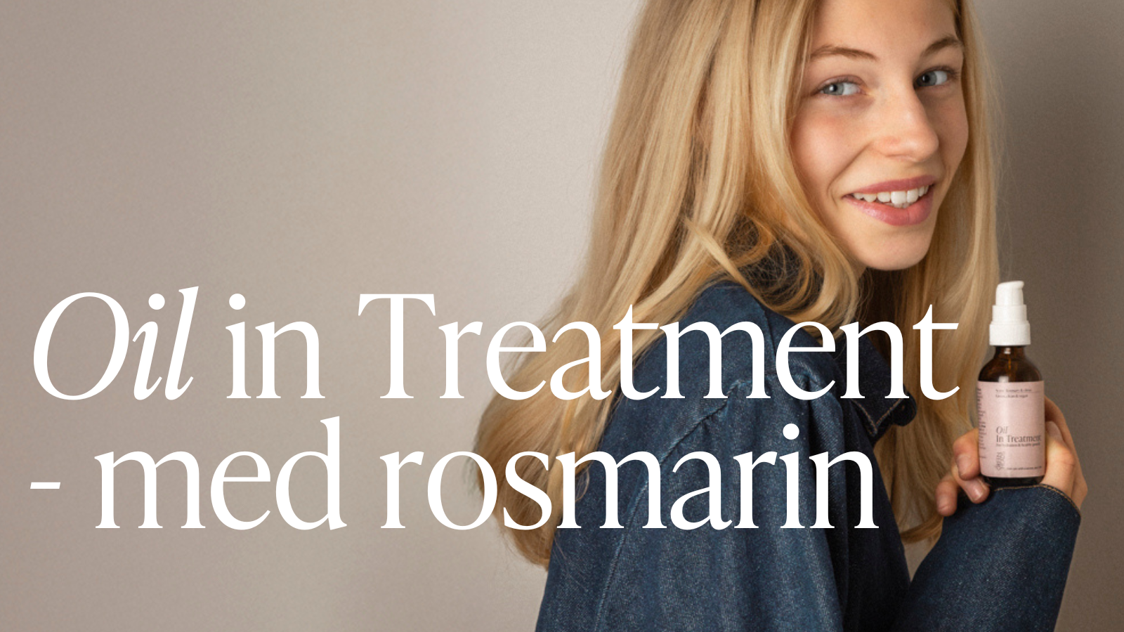 Nu förbättrar vi Oil in Treatment med rosmarin